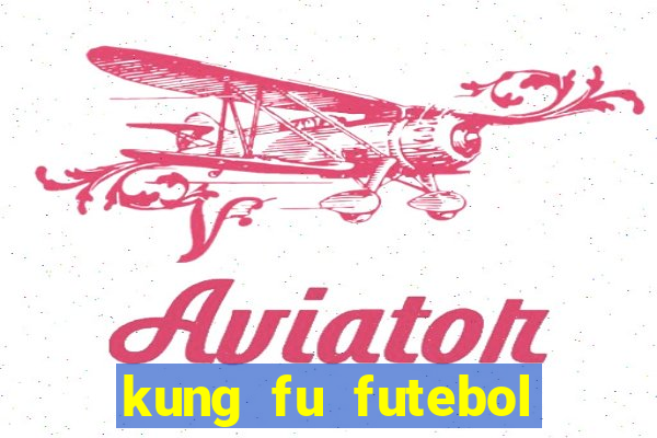 kung fu futebol clube dublado download utorrent